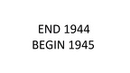 End 1944Begin 1945